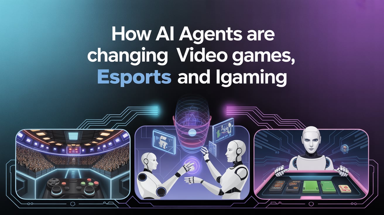 How AI Agents Are Changing Video Games, Esports and iGaming